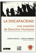 Papel DISCAPACIDAD UNA CUESTION DE DERECHOS HUMANOS (COLECCION CIENCIAS SOCIALES)