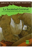 Papel SOCIEDAD CRIMINAL UNA CRIMINOLOGIA DE LOS CRIMINALES Y
