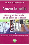 Papel CRUZAR LA CALLE TOMO 1 NIÑEZ Y ADOLESCENCIA EN LAS CALL