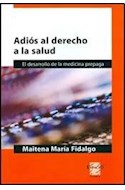 Papel ADIOS AL DERECHO A LA SALUD EL DESARROLLO DE LA MEDICINA PREPAGA