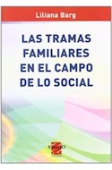 Papel TRAMAS FAMILIARES EN EL CAMPO DE LO SOCIAL (RUSTICA)