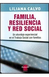 Papel FAMILIA RESILIENCIA Y RED SOCIAL UN ABORDAJE EXPERIENCIAL EN EL TRABAJO SOCIAL CON FAMILIAS