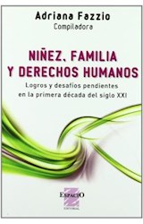 Papel NIÑEZ FAMILIA Y DERECHOS HUMANOS LOGROS Y DESAFIOS PEND  IENTES EN LA PRIMERA DECADA DEL SIG