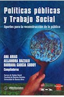 Papel POLITICAS PUBLICAS Y TRABAJO SOCIAL APORTES PARA LA REC  ONSTRUCCION DE LO PUBLICO