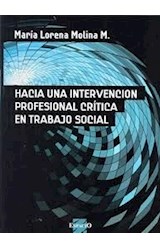 Papel HACIA UNA INTERVENCION PROFESIONAL CRITICA EN TRABAJO S OCIAL (COLECCION CIENCIAS SOCIALES)