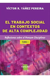 Papel TRABAJO SOCIAL EN CONTEXTOS DE ALTA COMPLEJIDAD TOMO 1 REFLEXIONES SOBRE EL PENSUM DISCIPL