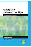 Papel ASIGNACION UNIVERSAL POR HIJO TITULARES O TUTELADOS (COLECCION DESARROLLO SOCIAL Y SOCIEDAD)