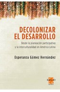 Papel DECOLONIZAR EL DESARROLLO DESDE LA PLANEACION PARTICIPATIVA Y LA INTERCULTURALIDAD EN AME