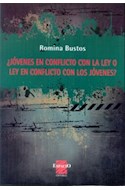 Papel JOVENES EN CONFLICTO CON LA LEY O LEY EN CONFLICTO CON LOS JOVENES (COLECCION CIENCIAS SOCIALES)