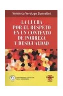 Papel LUCHA POR EL RESPETO EN UN CONTEXTO DE POBREZA Y DESIGUALDAD (COLECCION CIENCIAS SOCIALES)