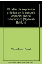 Papel TALLER DE EDUCACION ARTISTICA EN LA ESCUELA ESPECIAL (COLECCION EDUCACION)