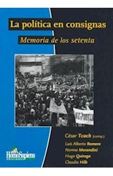 Papel POLITICA EN CONSIGNAS MEMORIA DE LOS SETENTA