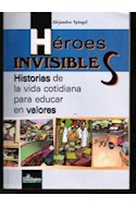 Papel HEROES INVISIBLES HISTORIAS DE LA VIDA COTIDIANA PARA EDUCAR EN VALORES (RUSTICA)