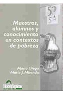 Papel MAESTROS ALUMNOS Y CONOCIMIENTO EN CONTEXTOS DE POBREZA (COLECCION EDUCACION)