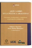 Papel QUE CAMBIO EN LA POLITICA ARGENTINA ELECCIONES INSTITUCIONES Y CIUDADANIA EN PERSPECTIVA COMPARADA
