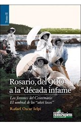 Papel ROSARIO DEL 900 A LA DECADA INFAME LOS FERVORES DEL CENTENARIO EL UMBRAL DE LOS AÑOS LOCOS