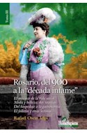 Papel ROSARIO DEL 900 A LA DECADA INFAME EL MOSAICO DE LA VIDA SOCIAL MODA Y BELLEZA DOS TIRANIAS DEL HOSP