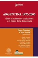 Papel ARGENTINA 1976-2006 ENTRE LA SOMBRA DE LA DICTADURA Y EL FUTURO DE LA DEMOCRACIA