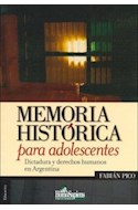 Papel MEMORIA HISTORICA PARA ADOLESCENTES DICTADURA Y DERECHOS HUMANOS EN ARGENTINA (EDUCACION) (RUSTICA)