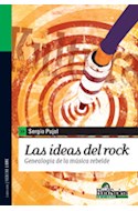 Papel IDEAS DEL ROCK GENEALOGIA DE LA MUSICA REBELDE (COLECCION FACULTAD LIBRE)