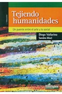 Papel TEJIENDO HUMANIDADES UN PUENTE ENTRE EL ARTE Y LO SOCIAL (EDUCACION)