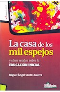 Papel CASA DE LOS MIL ESPEJOS Y OTROS RELATOS SOBRE LA EDUCACION INICIAL (EDUCACION INICIAL)