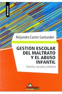 Papel GESTION ESCOLAR DEL MALTRATO Y EL ABUSO INFANTIL (COLECCION EDUCACION) (RUSTICA)