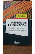 Papel PLIEGUES DE LA FORMACION SENTIDOS Y HERRAMIENTAS PARA LA FORMACION DOCENTE (COLECCION EDUCACION) (RU
