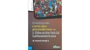 Papel CONSTRUYENDO CURRICULOS POSMODERNOS EN LA EDUCACION INICIAL LATINOAMERICANA (EDUCACION INICIAL)