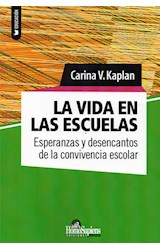 Papel VIDA EN LAS ESCUELAS ESPERANZAS Y DESENCANTOS DE LA CONVIVENCIA ESCOLAR (COLECCION EDUCACION)