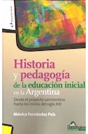 Papel HISTORIA Y PEDAGOGIA DE LA EDUCACION INICIAL EN LA ARGENTINA (COLECCION EDUCACION INICIAL)