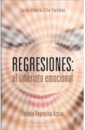 Papel REGRESIONES EL LABERINTO EMOCIONAL TERAPIA REGRESIVA ACTIVA (COLECCION PSICOLOGIA)
