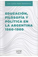 Papel EDUCACION FILOSOFIA Y POLITICA EN LA ARGENTINA 1560-1960