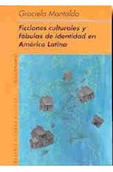 Papel FICCIONES CULTURALES Y FABULAS DE IDENTIDAD EN AMERICA LATINA (TESIS/ENSAYO) (RUSTICA)