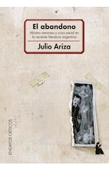 Papel ABANDONO ABISMO AMOROSO Y CRISIS SOCIAL EN LA RECIENTE LITERATURA ARGENTINA (COL. ENSAYOS CRITICOS)