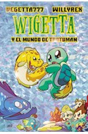 Papel WIGETTA Y EL MUNDO DE TROTUMAN (ILUSTRADO)