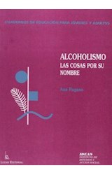 Papel ALCOHOLISMO LAS COSAS POR SU NOMBRE (COLECCION CUADERNOS DE EDUCACION PARA JOVENES Y ADULTOS)