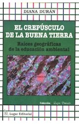 Papel CREPUSCULO DE LA BUENA TIERRA RAICES GEOGRAFICAS DE LA EDUCACION AMBIENTAL