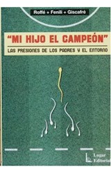 Papel MI HIJO EL CAMPEON LAS PRESIONES DE LOS PADRES Y EL ENTORNO (5 EDICION)
