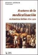 Papel AVATARES DE LA MEDICALIZACION EN AMERICA LATINA 1870-19
