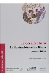 Papel OTRA LECTURA LA ILUSTRACION EN LOS LIBROS PARA NIÑOS (COLECCION RELECTURAS)