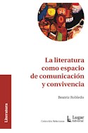 Papel LITERATURA COMO ESPACIO DE COMUNICACION Y CONVIVENCIA (COLECCION RELECTURAS)