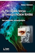 Papel PSICOLOGIA SOCIAL DE ENRIQUE PICHON RIVIERE UNA PERSPECTIVA SOCIOPSICOLOGICA