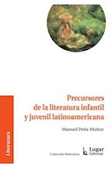 Papel PRECURSORES DE LA LITERATURA INFANTIL Y JUVENIL LATINOA  MERICANA (RELECTURAS)
