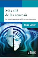 Papel MAS ALLA DE LAS NEUROSIS LA PRACTICA PSICOANALITICA CONVULSIONADA
