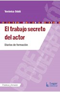 Papel TRABAJO SECRETO DEL ACTOR DIARIOS DE FORMACION (COLECCION PRACTICAS Y FORMACION)