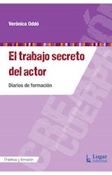 Papel TRABAJO SECRETO DEL ACTOR DIARIOS DE FORMACION (COLECCION PRACTICAS Y FORMACION)