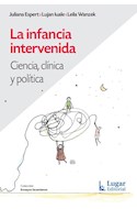 Papel INFANCIA INTERVENIDA CIENCIA CLINICA Y POLITICA (COLECCION ENSAYOS LACANIANOS)