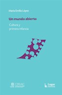 Papel UN MUNDO ABIERTO CULTURA Y PRIMERA INFANCIA (COLECCION DEL MELON) (BOLSILLO)
