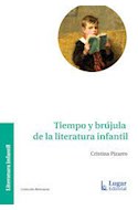 Papel TIEMPO Y BRUJULA DE LA LITERATURA INFANTIL (PIZARRO CRISTINA)(COLECCION RELECTURAS)